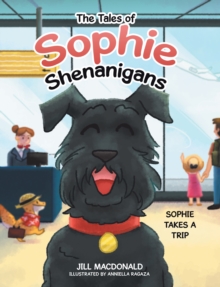 Tales of Sophie Shenanigans: Sophie Takes a Trip