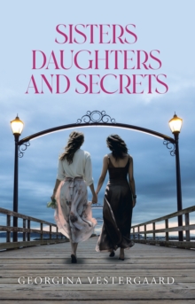 Sisters Daughters and Secrets