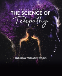 Science of Telepathy: And How Telepathy Works