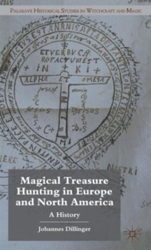 Magical Treasure Hunting in Europe and North America : A History, Hardback Book Magical Treasure Hunting in Europe and North America : A History, Hardback Book