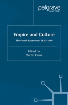 Empire and Culture : The French Experience, 1830-1940