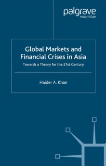 Global Markets and Financial Crises in Asia : Towards a Theory for the 21st Century