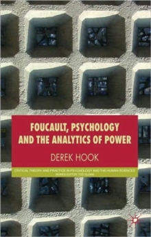 Foucault, Psychology and the Analytics of Power, Paperback / softback Book Foucault, Psychology and the Analytics of Power, Paperback / softback Book