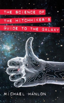 The Science of "The Hitchhiker's Guide to the Galaxy", Paperback Book The Science of "The Hitchhiker's Guide to the Galaxy", Paperback Book