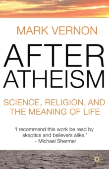 After Atheism : Science, Religion and the Meaning of Life, Paperback Book After Atheism : Science, Religion and the Meaning of Life, Paperback Book
