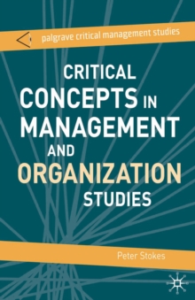 Critical Concepts in Management and Organization Studies : Key Terms and Concepts, Paperback / softback Book Critical Concepts in Management and Organization Studies : Key Terms and Concepts, Paperback / softback Book