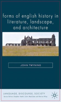 Forms of English History in Literature, Landscape, and Architecture, Hardback Book Forms of English History in Literature, Landscape, and Architecture, Hardback Book