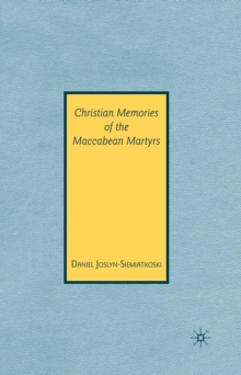 Christian Memories of the Maccabean Martyrs