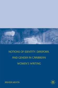 Notions of Identity, Diaspora, and Gender in Caribbean Women's Writing