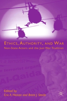 Ethics, Authority, and War : Non-State Actors and the Just War Tradition