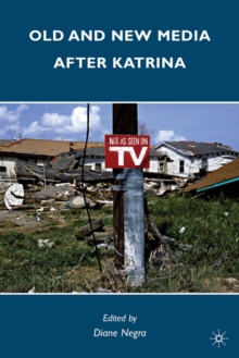 Old and New Media After Katrina, Hardback Book Old and New Media After Katrina, Hardback Book