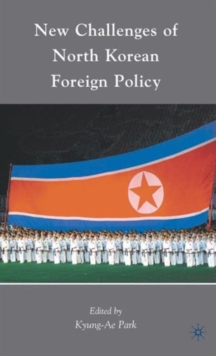 New Challenges of North Korean Foreign Policy, Hardback Book New Challenges of North Korean Foreign Policy, Hardback Book