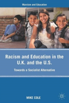 Racism and Education in the U.K. and the U.S. : Towards a Socialist Alternative, Paperback / softback Book Racism and Education in the U.K. and the U.S. : Towards a Socialist Alternative, Paperback / softback Book