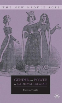 Gender and Power in Medieval Exegesis, Hardback Book Gender and Power in Medieval Exegesis, Hardback Book