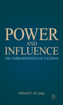 Power and Influence : The Embeddedness of Nations, Hardback Book Power and Influence : The Embeddedness of Nations, Hardback Book
