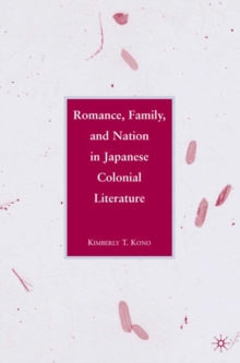 Romance, Family, and Nation in Japanese Colonial Literature