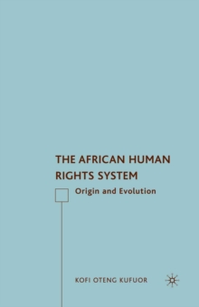 The African Human Rights System : Origin and Evolution