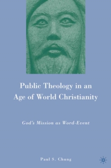 Public Theology in an Age of World Christianity : God's Mission as Word-Event