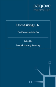 Unmasking L.A. : Third Worlds and the City