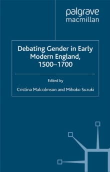 Debating Gender in Early Modern England, 1500-1700