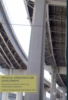 Physical Infrastructure Development : Balancing the Growth, Equity, and Environmental Imperatives