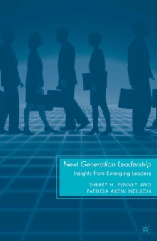 Next Generation Leadership : Insights from Emerging Leaders