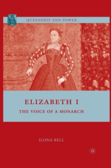 Elizabeth I : The Voice of a Monarch