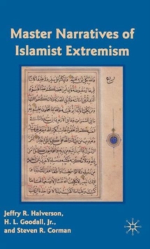 Master Narratives of Islamist Extremism, Hardback Book Master Narratives of Islamist Extremism, Hardback Book