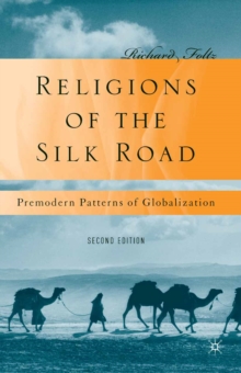 Religions of the Silk Road : Premodern Patterns of Globalization