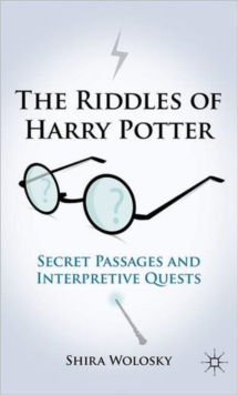 The Riddles of Harry Potter : Secret Passages and Interpretive Quests, Hardback Book The Riddles of Harry Potter : Secret Passages and Interpretive Quests, Hardback Book