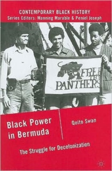 Black Power in Bermuda : The Struggle for Decolonization, Paperback / softback Book Black Power in Bermuda : The Struggle for Decolonization, Paperback / softback Book