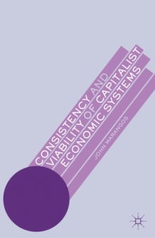 Consistency and Viability of Capitalist Economic Systems, Hardback Book Consistency and Viability of Capitalist Economic Systems, Hardback Book
