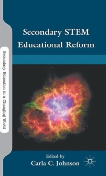 Secondary STEM Educational Reform, Hardback Book Secondary STEM Educational Reform, Hardback Book