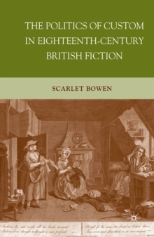 The Politics of Custom in Eighteenth-century British Fiction