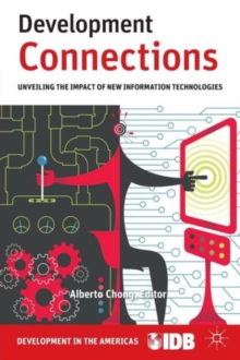 Development Connections : Unveiling the Impact of New Information Technologies, Paperback Book Development Connections : Unveiling the Impact of New Information Technologies, Paperback Book