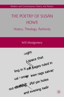 The Poetry of Susan Howe : History, Theology, Authority