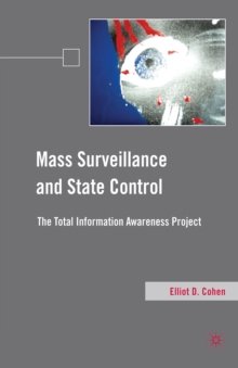 Mass Surveillance and State Control : The Total Information Awareness Project