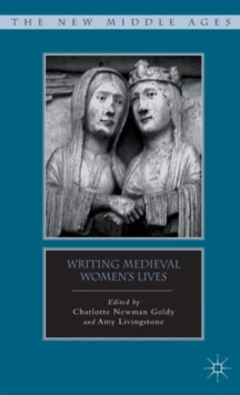 Writing Medieval Women's Lives, Hardback Book Writing Medieval Women's Lives, Hardback Book