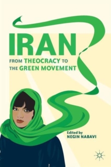 Iran : From Theocracy to the Green Movement, Paperback / softback Book Iran : From Theocracy to the Green Movement, Paperback / softback Book