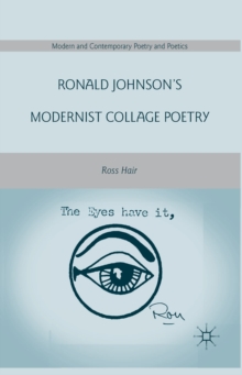 Ronald Johnson's Modernist Collage Poetry