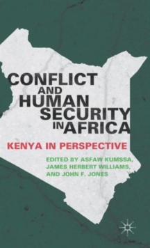 Conflict and Human Security in Africa : Kenya in Perspective, Hardback Book Conflict and Human Security in Africa : Kenya in Perspective, Hardback Book
