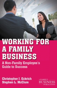 Working for a Family Business : A Non-Family Employee's Guide to Success