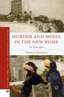 Murder and Media in the New Rome : The Fadda Affair