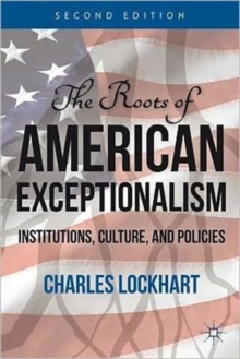 The Roots of American Exceptionalism : Institutions, Culture, and Policies, Paperback Book The Roots of American Exceptionalism : Institutions, Culture, and Policies, Paperback Book