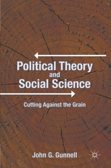 Political Theory and Social Science : Cutting Against the Grain