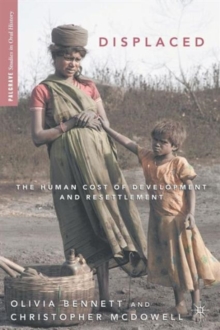 Displaced : The Human Cost of Development and Resettlement, Paperback / softback Book Displaced : The Human Cost of Development and Resettlement, Paperback / softback Book