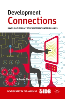 Development Connections : Unveiling the Impact of New Information Technologies