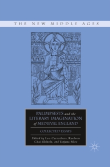 Palimpsests and the Literary Imagination of Medieval England : Collected Essays