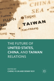 The Future of United States, China, and Taiwan Relations