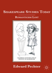 Shakespeare Studies Today : Romanticism Lost